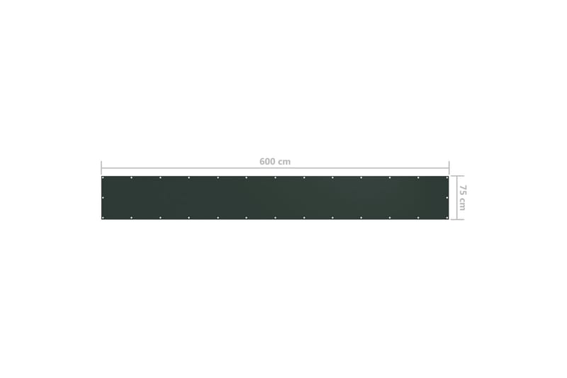Parvekkeen suoja tummanvihreä 75x600 cm Oxford kangas - Vihreä - Puutarhakalusteet - Parveke - Turvallisuus & parvekkeen tuulisuoja - Parvekesuoja