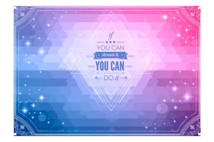 Valokuvatapetti If You Can Dream You Can Do It! 150x105 - Artgeist sp. z o. o. - Valokuvatapetit